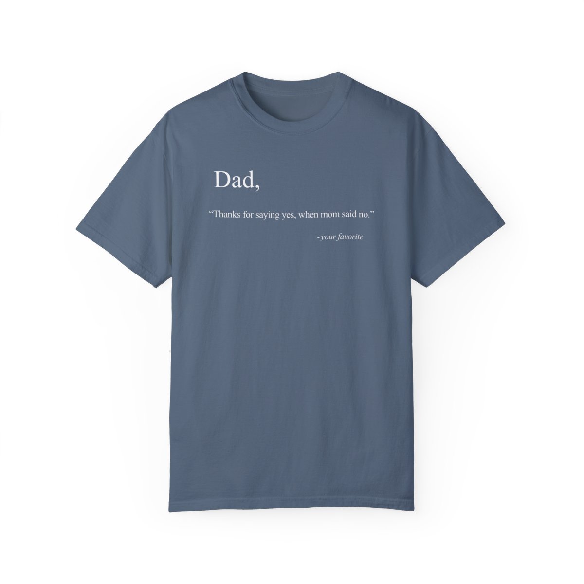 78893-13.jpg Dad Quote Shirt - "Thanks for saying yes, when Mom said no"