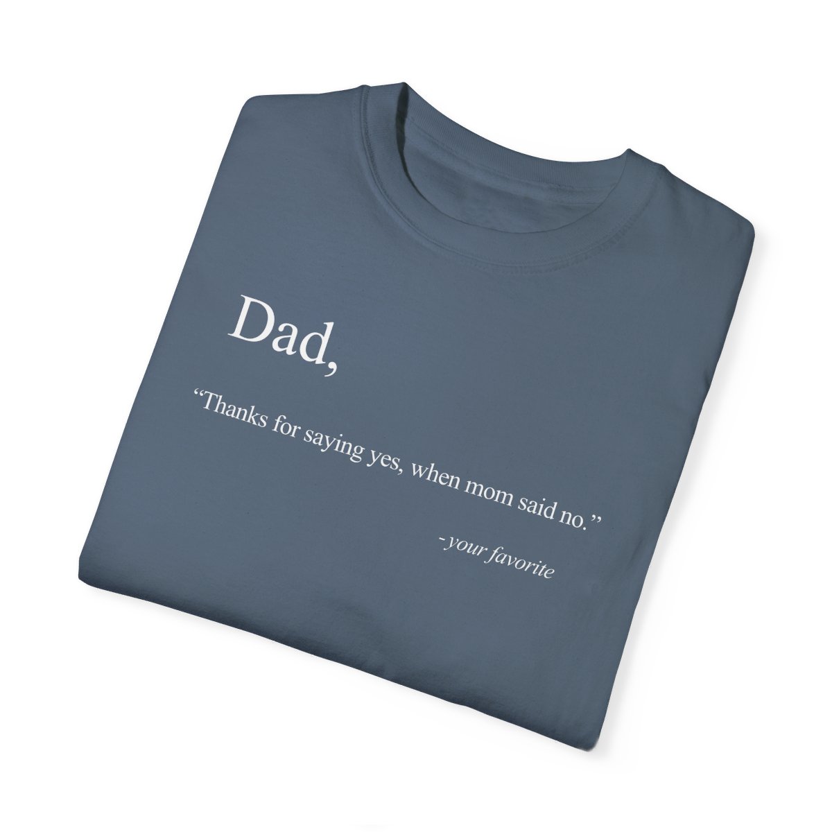 78893-15.jpg Dad Quote Shirt - "Thanks for saying yes, when Mom said no"