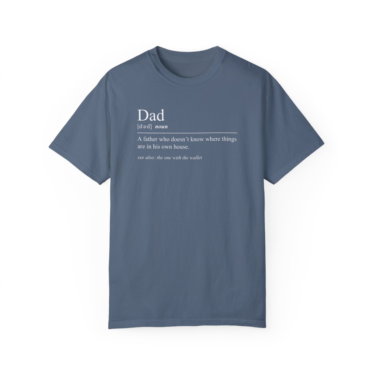 78893-26.jpg Dad Definition Shirt - "A Father who doesn't know where things are..."