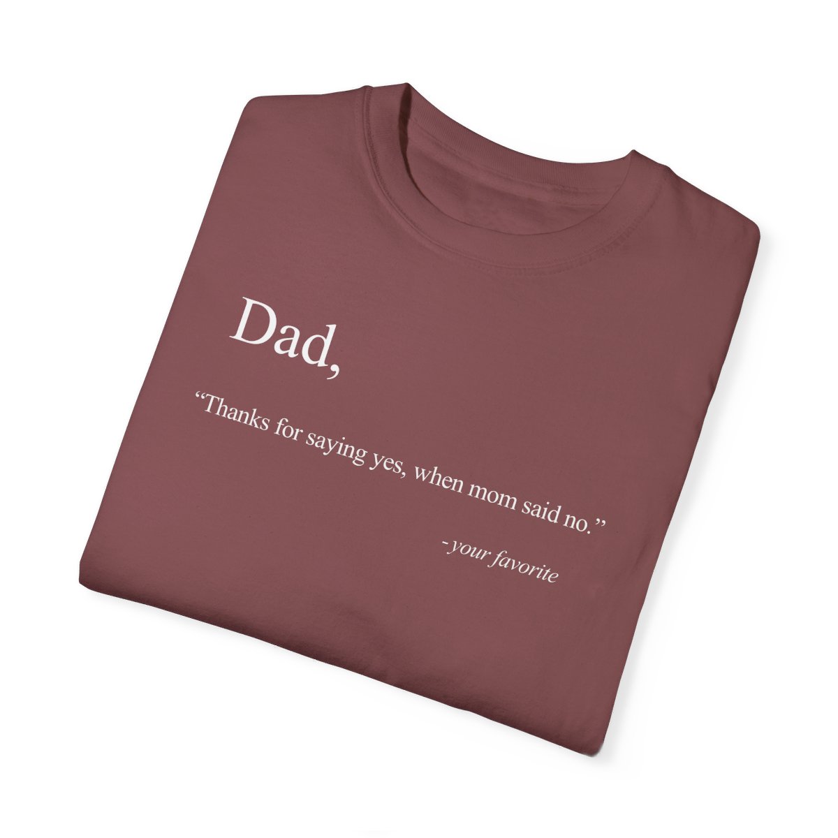 78903-15.jpg Dad Quote Shirt - "Thanks for saying yes, when Mom said no"