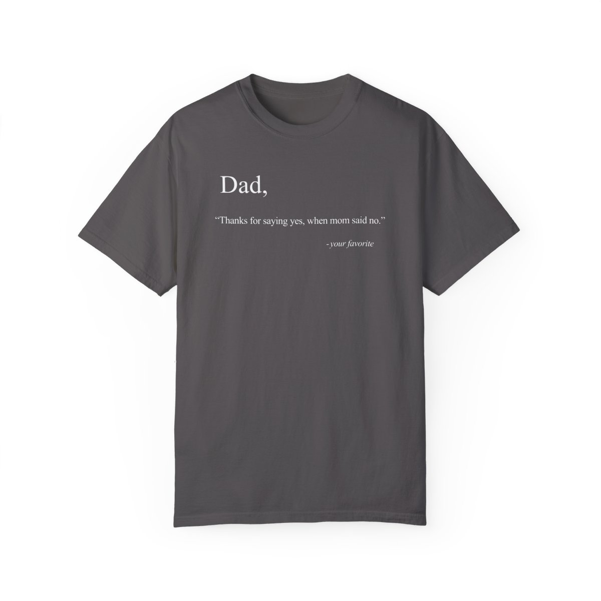 78963-13.jpg Dad Quote Shirt - "Thanks for saying yes, when Mom said no"