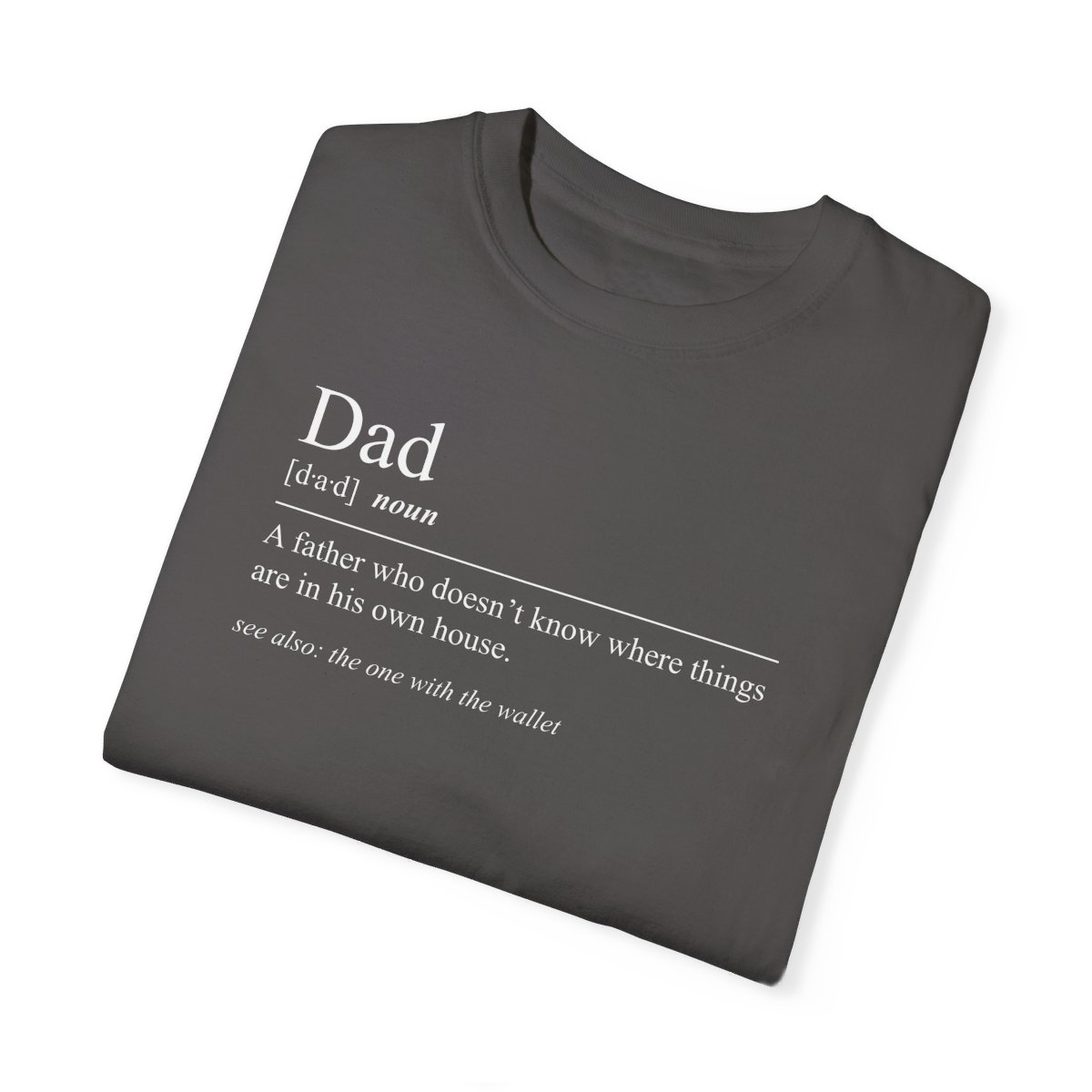 78963-28.jpg Dad Definition Shirt - "A Father who doesn't know where things are..."