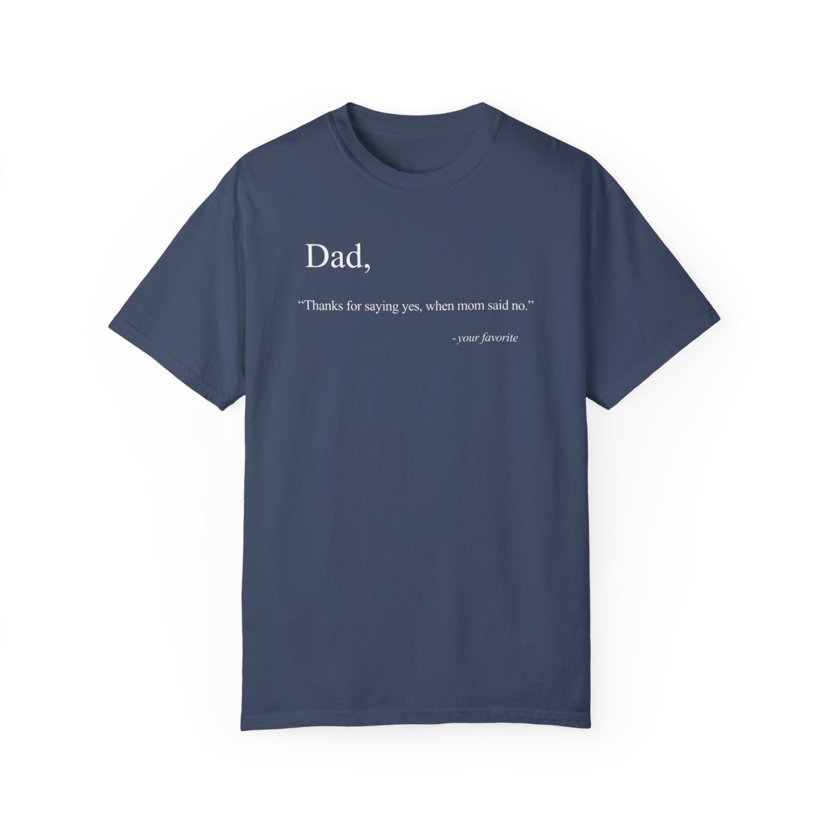 79018-13.jpg Dad Quote Shirt - "Thanks for saying yes, when Mom said no"