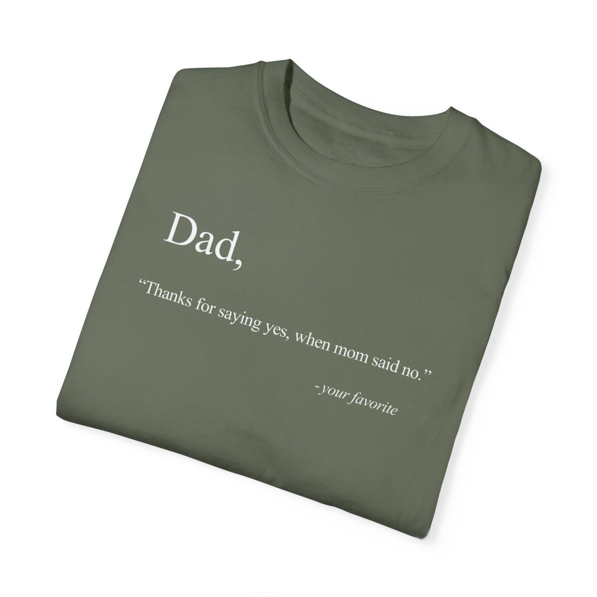 79023-15.jpg Dad Quote Shirt - "Thanks for saying yes, when Mom said no"