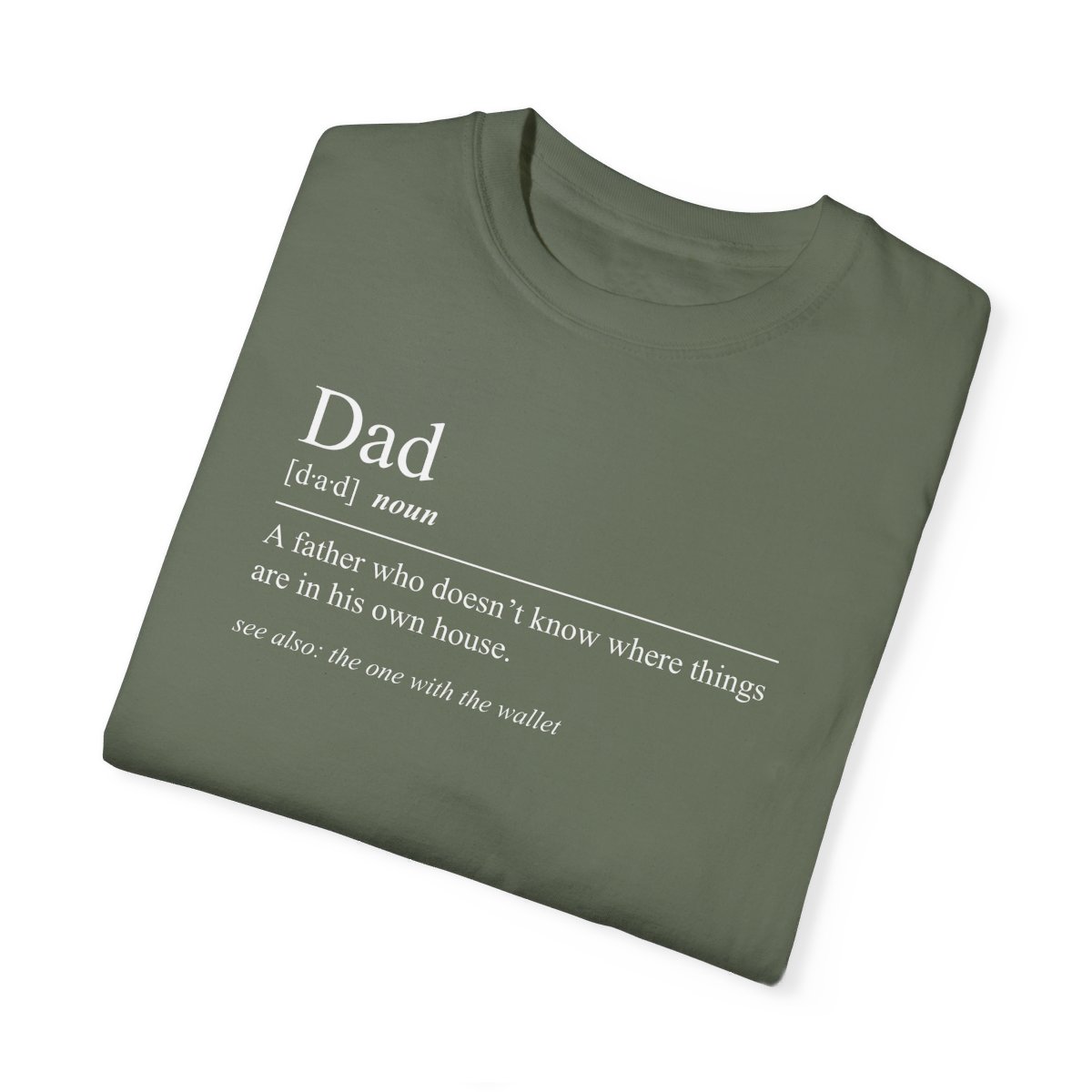 79023-28.jpg Dad Definition Shirt - "A Father who doesn't know where things are..."