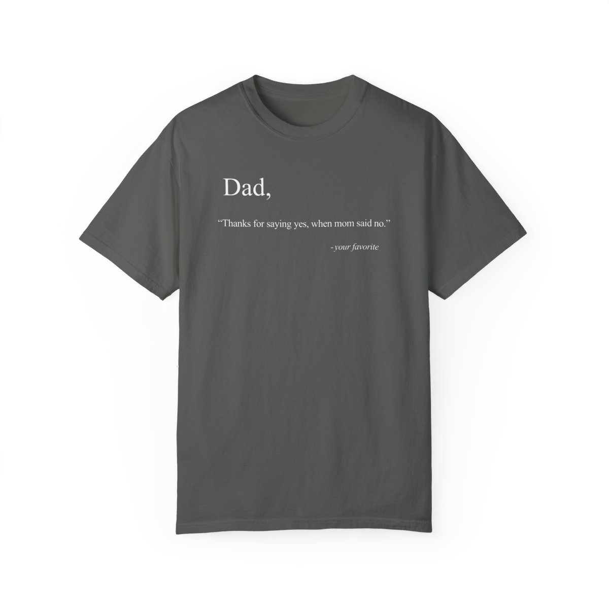 79048-13.jpg Dad Quote Shirt - "Thanks for saying yes, when Mom said no"