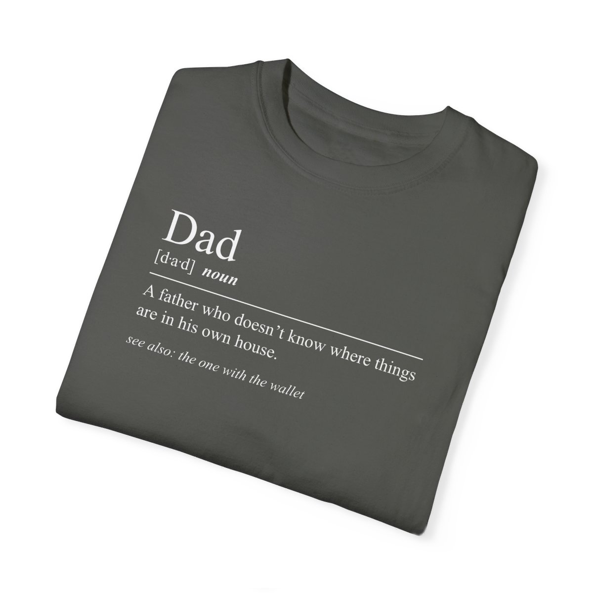 79048-28.jpg Dad Definition Shirt - "A Father who doesn't know where things are..."