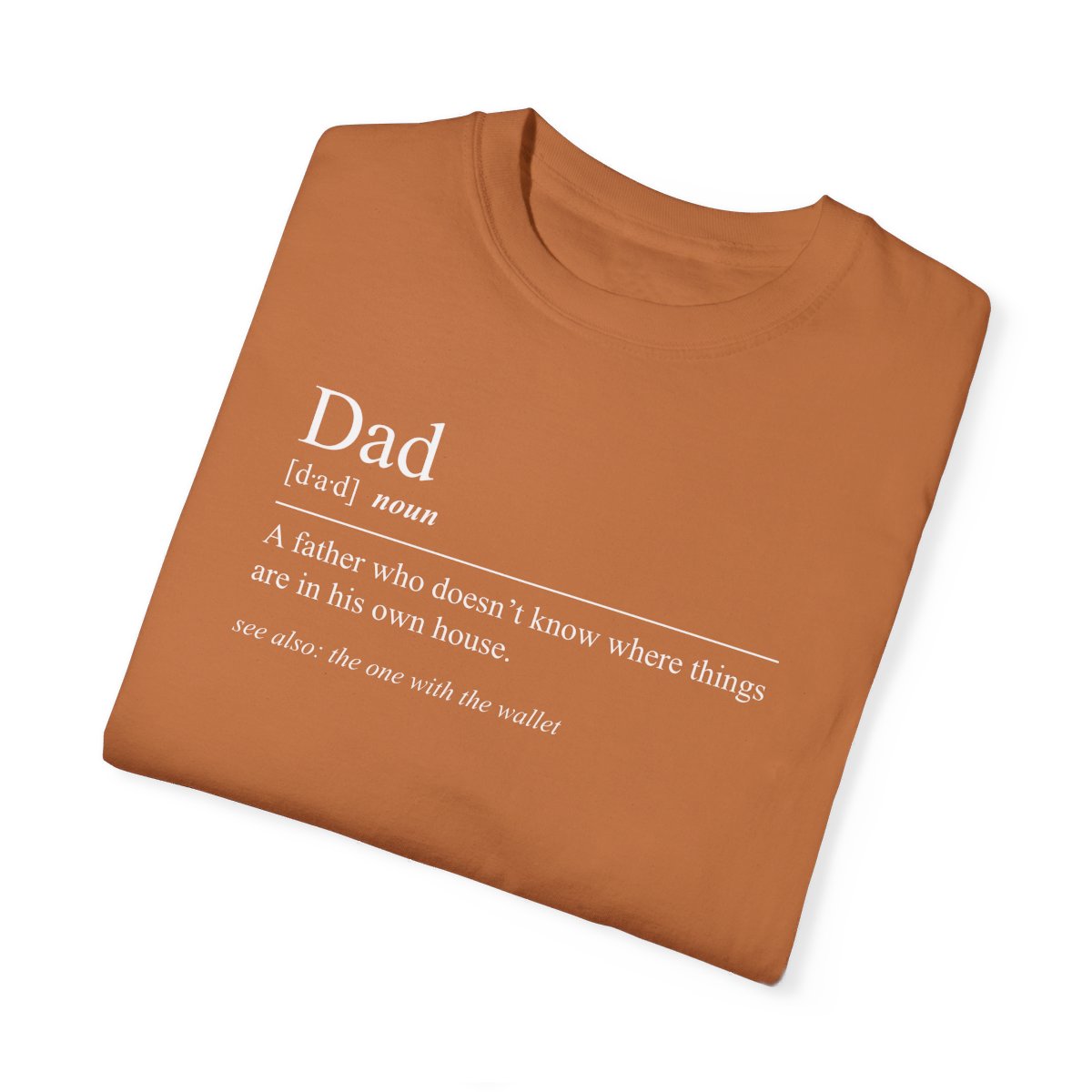 79108-28.jpg Dad Definition Shirt - "A Father who doesn't know where things are..."